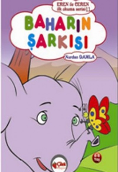 Baharın Şarkısı / Eren ile Ceren İlk Okuma Serisi Baharın Şarkısı / Eren ile Ceren İlk Okuma Serisi