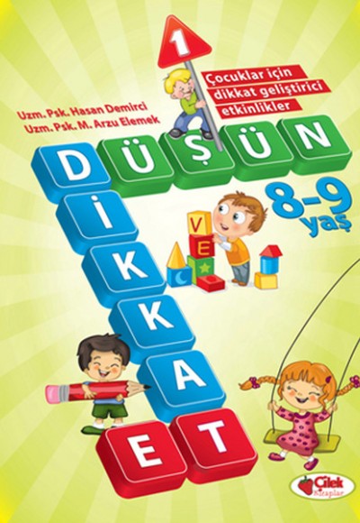 Düşün ve Dikkat Et 8-9 Yaş : 1.Kitap Düşün ve Dikkat Et 8-9 Yaş : 1.Kitap