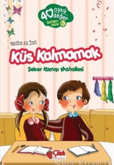 40 Öykü 40 Değer-Küs Kalmamak Şeker Kamışı Mahallesi 40 Öykü 40 Değer-Küs Kalmamak Şeker Kamışı Mahallesi