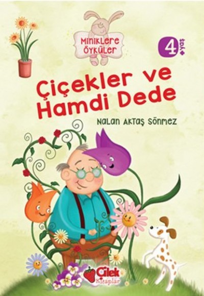 Çiçekler ve Hamdi Dede / Miniklere Öyküler Çiçekler ve Hamdi Dede / Miniklere Öyküler