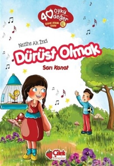40 Öykü 40 Değer-Dürüst Olmak Sarı Kanat 40 Öykü 40 Değer-Dürüst Olmak Sarı Kanat