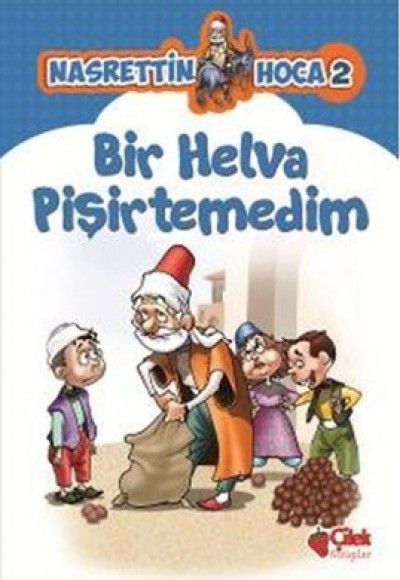 Nasrettin Hoca 2-Bir Helva Pişirtemedim Nasrettin Hoca 2-Bir Helva Pişirtemedim