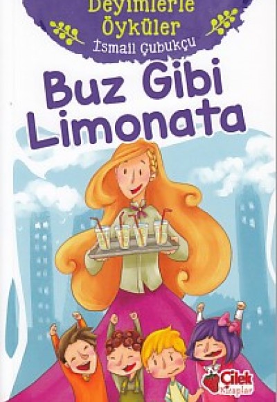 Deyimlerle Öyküler - Buz Gibi Limonata Deyimlerle Öyküler - Buz Gibi Limonata
