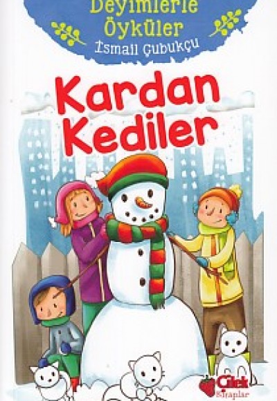 Deyimlerle Öyküler - Kardan Kediler Deyimlerle Öyküler - Kardan Kediler