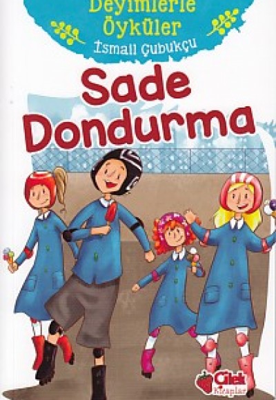 Deyimlerle Öyküler - Sade Dondurma Deyimlerle Öyküler - Sade Dondurma