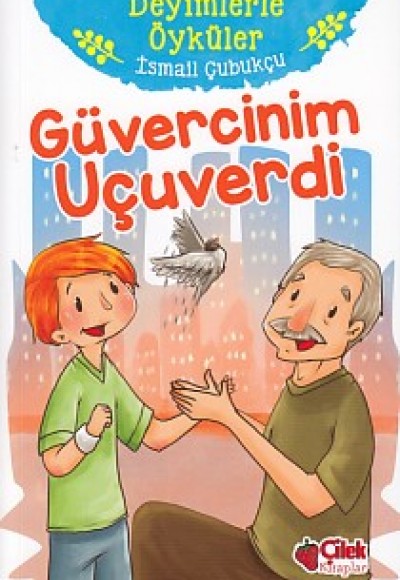 Deyimlerle Öyküler - Güvercinim Uçuverdi Deyimlerle Öyküler - Güvercinim Uçuverdi