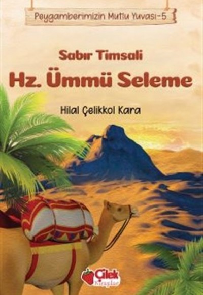 Sabır Timsali Hz. Ümmü Seleme - Peygamberimizin Mutlu Yuvası 5 Sabır Timsali Hz. Ümmü Seleme - Peygamberimizin Mutlu Yuvası 5