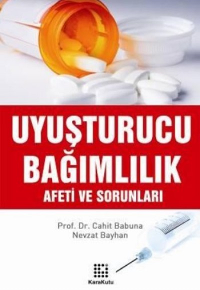 Uyuşturucu Bağımlılık Afeti ve Sorunları Uyuşturucu Bağımlılık Afeti ve Sorunları