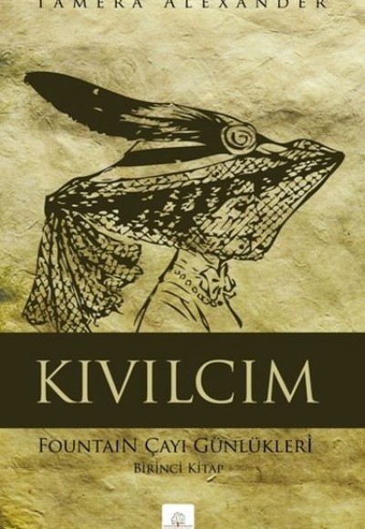 Kıvılcım Fountain Çayı Günlükleri - Birinci Kitap Kıvılcım Fountain Çayı Günlükleri - Birinci Kitap