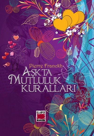 Aşkta Mutluluk Kuralları (Karton Kapak) Aşkta Mutluluk Kuralları (Karton Kapak)