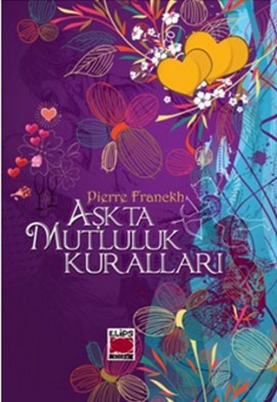 Aşkta Mutluluk Kuralları (Ciltli) Aşkta Mutluluk Kuralları (Ciltli)