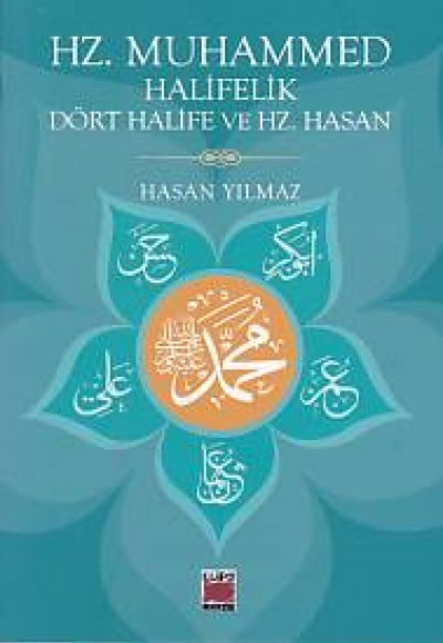 Hz. Muhammed Halifelik Dört Halife ve Hz. Hasan Hz. Muhammed Halifelik Dört Halife ve Hz. Hasan