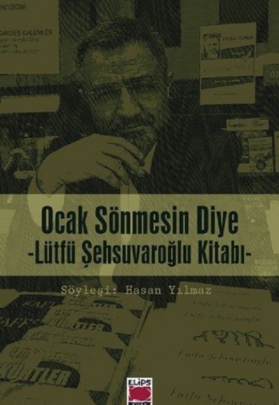 Ocak Sönmesin Diye (Lütfü Şehsuvaroğlu Kitabı) Ocak Sönmesin Diye (Lütfü Şehsuvaroğlu Kitabı)