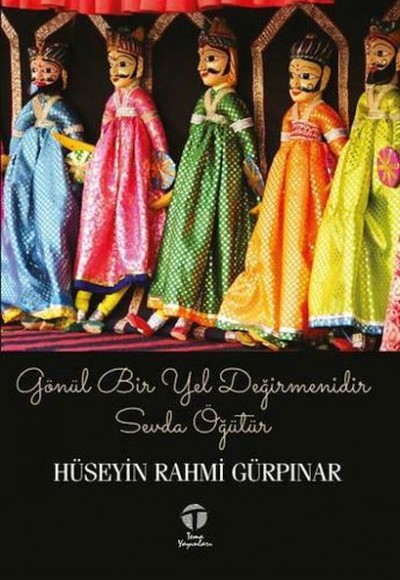 Gönül Bir Yel Değirmenidir Sevda Öğütür Gönül Bir Yel Değirmenidir Sevda Öğütür