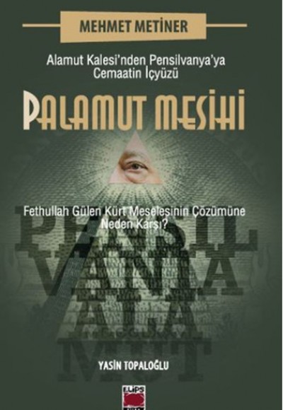Palamut Mesihi Alamut Kalesi’nden Pensilvanya’ya Cemaatin İçyüzü Palamut Mesihi Alamut Kalesi’nden Pensilvanya’ya Cemaatin İçyüzü