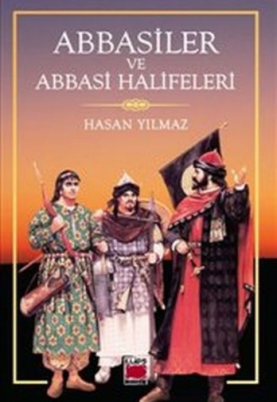 Abbasiler ve Abbasi Halifeleri