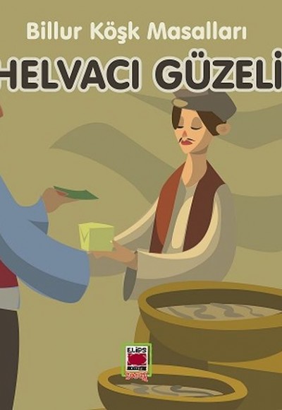 Helvacı Güzeli-Billur Köşk Masalları Helvacı Güzeli-Billur Köşk Masalları
