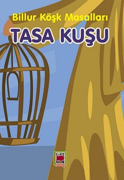 Tasa Kuşu-Billur Köşk Masalları Tasa Kuşu-Billur Köşk Masalları