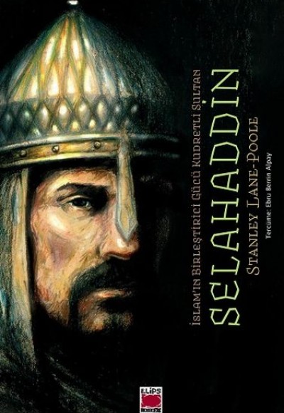 İslam'ın Birleştirici Gücü Kudretli Sultan Selahaddin İslam'ın Birleştirici Gücü Kudretli Sultan Selahaddin