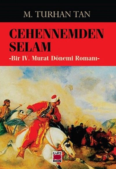 Cehennemden Selam-Bir IV. Murat Dönemi Romanı Cehennemden Selam-Bir IV. Murat Dönemi Romanı