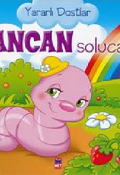 Yararlı Dostlar - Cancan Solucan Yararlı Dostlar - Cancan Solucan
