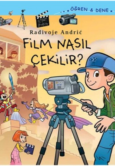 Öğren-Dene Serisi - Film Nasıl Çekilir? Öğren-Dene Serisi - Film Nasıl Çekilir?