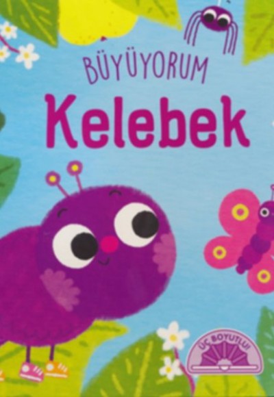 Büyüyorum Kelebek Büyüyorum Kelebek