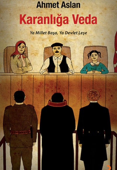 Karanlığa Veda Ya Millet Başa, Ya Devlet Leşe Karanlığa Veda Ya Millet Başa, Ya Devlet Leşe