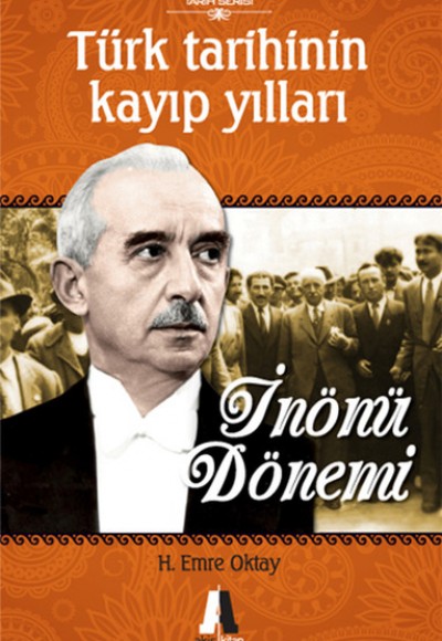 Türk Tarihinin Kayıp Yılları-İnönü Dönemi Türk Tarihinin Kayıp Yılları-İnönü Dönemi