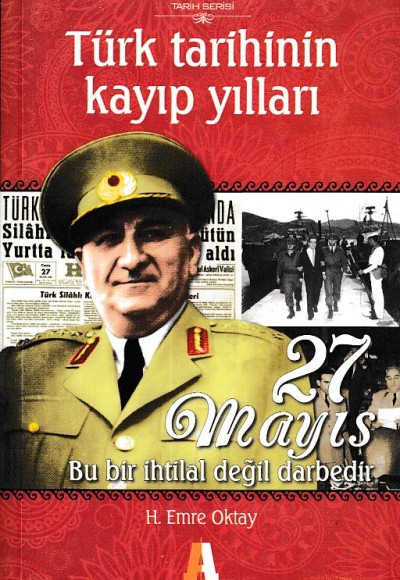 Türk Tarihinin Kayıp Yılları - 27 Mayıs Akis Kitap Türk Tarihinin Kayıp Yılları - 27 Mayıs Akis Kitap