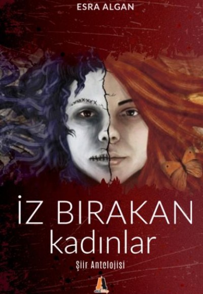 İz Bırakan Kadınlar - Şiir Antolojisi İz Bırakan Kadınlar - Şiir Antolojisi