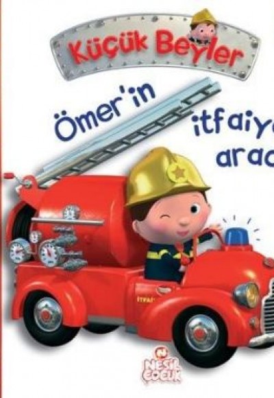 Ömer'in İtfaiye Aracı / Küçük Beyler Ömer'in İtfaiye Aracı / Küçük Beyler