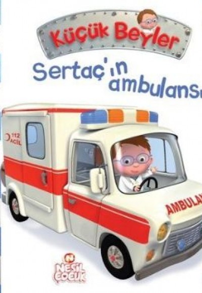 Sertaç'ın Ambulansı / Küçük Beyler Sertaç'ın Ambulansı / Küçük Beyler