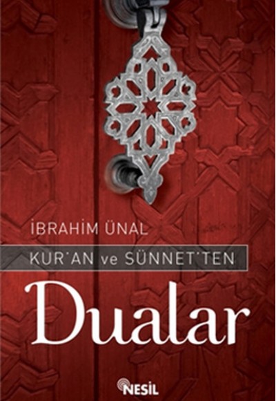 Kur'an ve Sünnet'ten Dualar Kur'an ve Sünnet'ten Dualar
