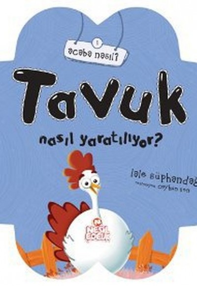 Tavuk Nasıl Yaratılıyor? Tavuk Nasıl Yaratılıyor?