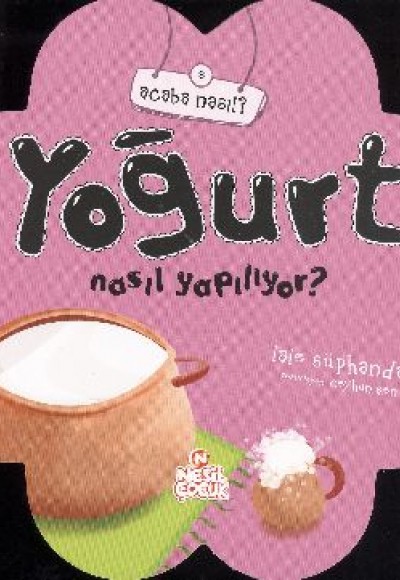 Acaba Yoğurt Nasıl Yapılıyor? Acaba Yoğurt Nasıl Yapılıyor?