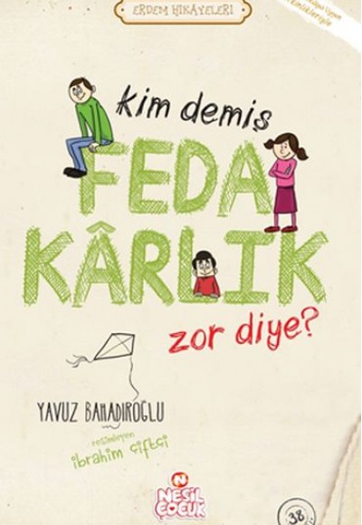 Kim Demiş Fedakarlık Zor Diye / Erdem Hikayeleri Kim Demiş Fedakarlık Zor Diye / Erdem Hikayeleri