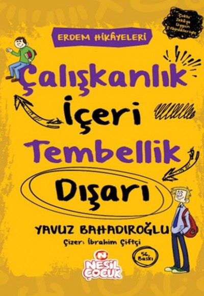Çalışkanlık İçeri, Tembellik Dışarı - Erdem Hikayeleri Çalışkanlık İçeri, Tembellik Dışarı - Erdem Hikayeleri