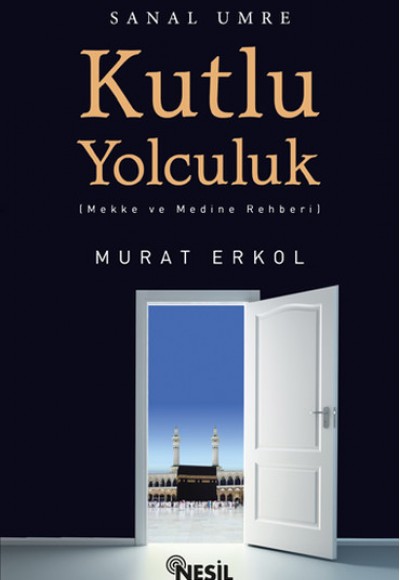 Kutlu Yolculuk - Sanal Umre Kutlu Yolculuk - Sanal Umre