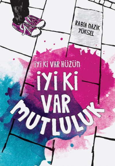 İyi Ki Var Hüzün İyi Ki Var Mutluluk İyi Ki Var Hüzün İyi Ki Var Mutluluk