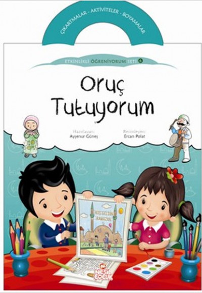 Oruç Tutuyorum / Etkinlikli Öğreniyorum 6. Kitap Oruç Tutuyorum / Etkinlikli Öğreniyorum 6. Kitap