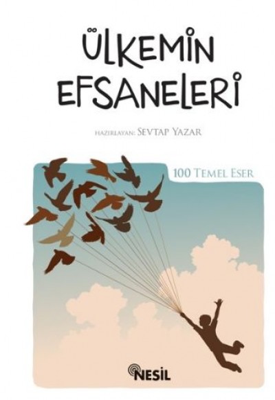 Ülkemin Efsaneleri / 100 Temel Eser Ülkemin Efsaneleri / 100 Temel Eser