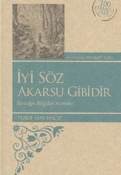 İyi Söz Akarsu Gibidir (Kenar Boyalı) / 100 Temel Eser İyi Söz Akarsu Gibidir (Kenar Boyalı) / 100 Temel Eser