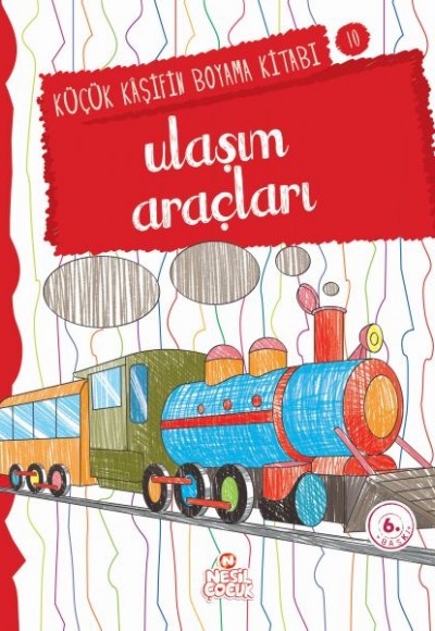 Küçük Kaşifin Boyama Kitabı Serisi 10 - Ulaşım Araçları Küçük Kaşifin Boyama Kitabı Serisi 10 - Ulaşım Araçları