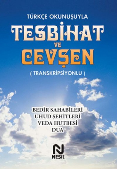 Türkçe Okunuşuyla Tesbihat ve Cevşen - Transkripsiyonlu Türkçe Okunuşuyla Tesbihat ve Cevşen - Transkripsiyonlu