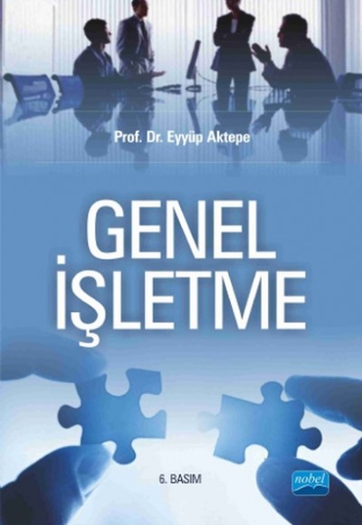Genel İşletme / Prof. Dr. Eyyüp Aktepe Genel İşletme / Prof. Dr. Eyyüp Aktepe