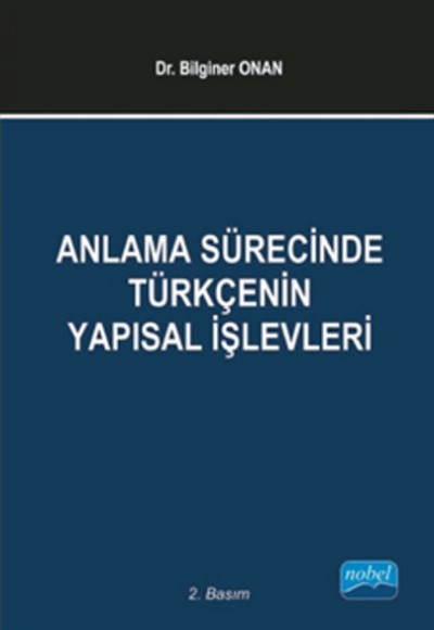 Anlama Sürecinde Türkçenin Yapısal İşlevleri Anlama Sürecinde Türkçenin Yapısal İşlevleri