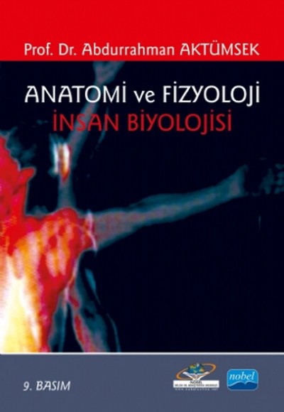 Anatomi ve Fizyoloji / İnsan Biyolojisi Anatomi ve Fizyoloji / İnsan Biyolojisi