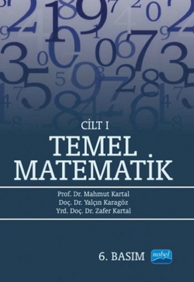 Temel Matematik Cilt 1 / Mahmut Kartal Temel Matematik Cilt 1 / Mahmut Kartal