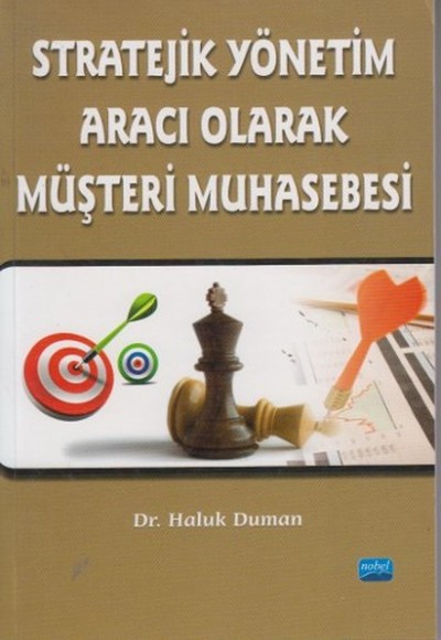 Stratejik Yönetim Aracı Olarak Müşteri Muhasebesi Stratejik Yönetim Aracı Olarak Müşteri Muhasebesi